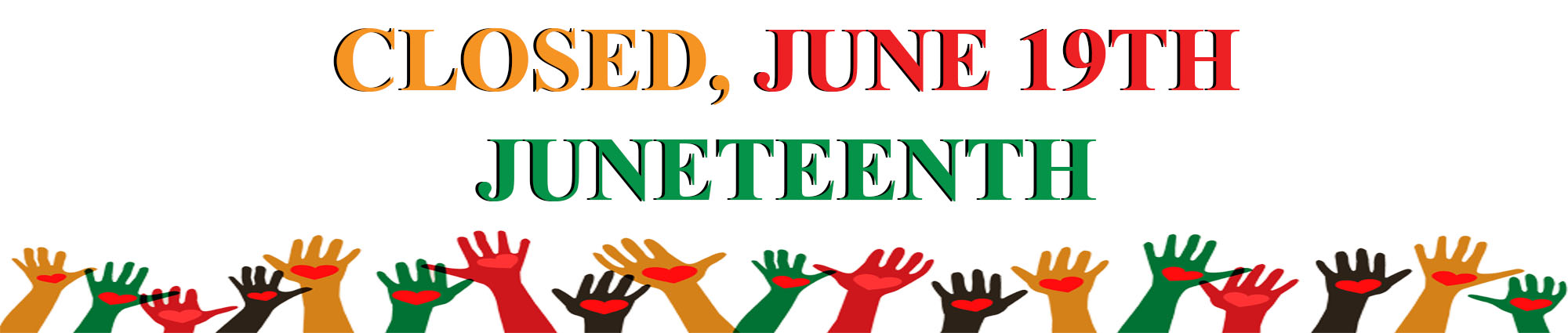 Closed, June nineteenth Juneteenth 