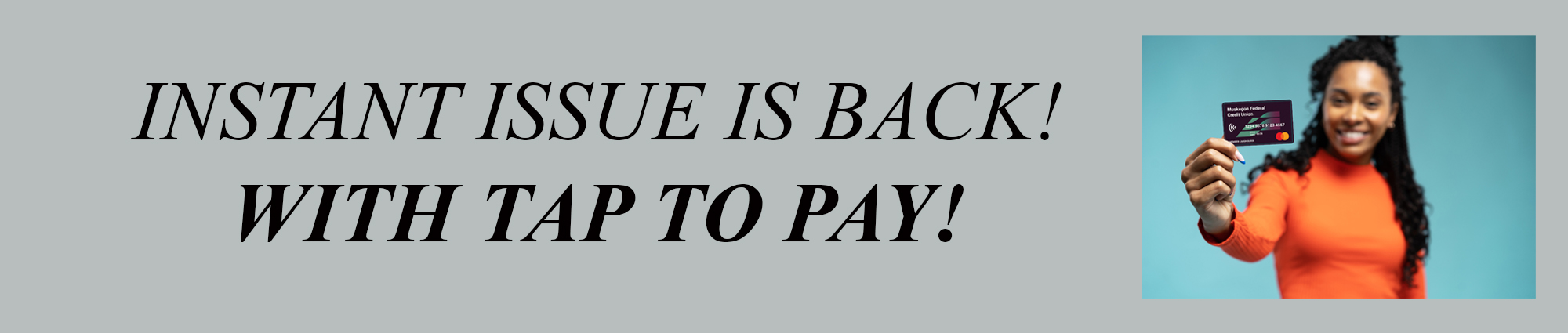 Instant issue is back! With Tap to Pay! 